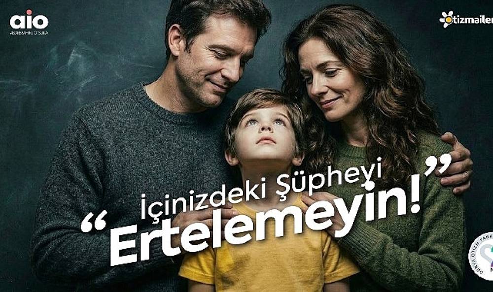 Abdi İbrahim Otsuka, D&uuml;nya Otizm Farkındalık G&uuml;n&uuml;'nde Ş&uuml;phelerinizi Ertelemeyin Diyor!