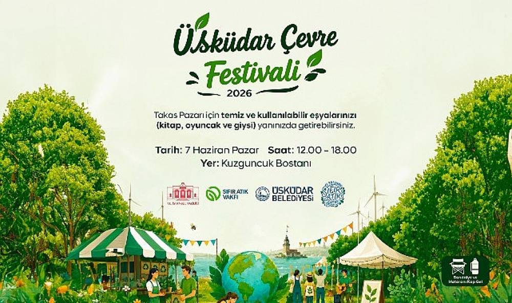 &Uuml;sk&uuml;dar'da &Ccedil;evre Bilinci Festivalle B&uuml;y&uuml;yecek