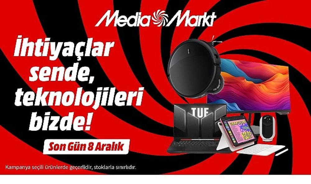 “İhtiyaçlar Sizde Teknolojileri MediaMarkt'ta