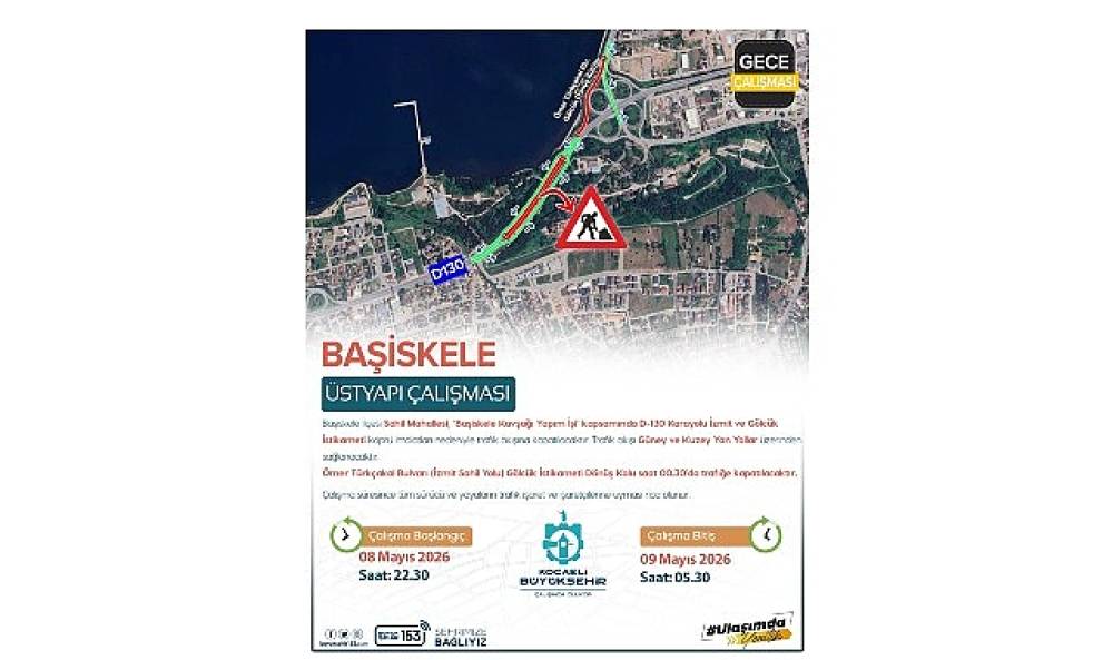 D-130 Karayolu trafik akışına kapatılacak