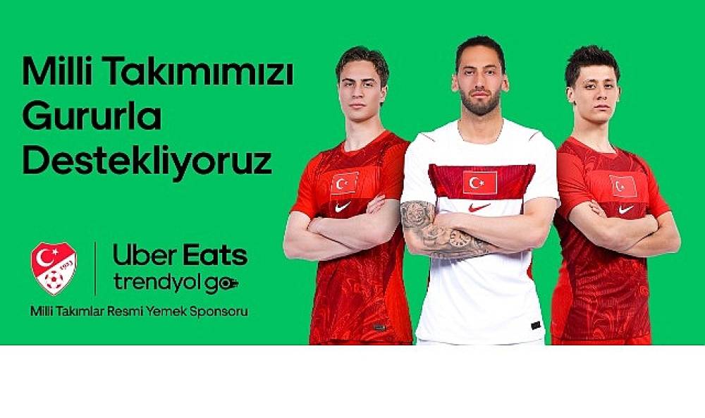 Uber Eats Trendyol Go, T&uuml;rk Futbolunun K&uuml;resel Yolculuğunda &ldquo;Milli Takımlar Resmi Yemek Sponsoru" Oldu