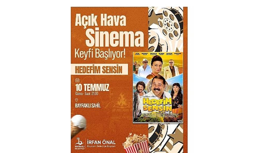 Bayraklı'da A&ccedil;ık Hava Sinema G&uuml;nleri Başlıyor