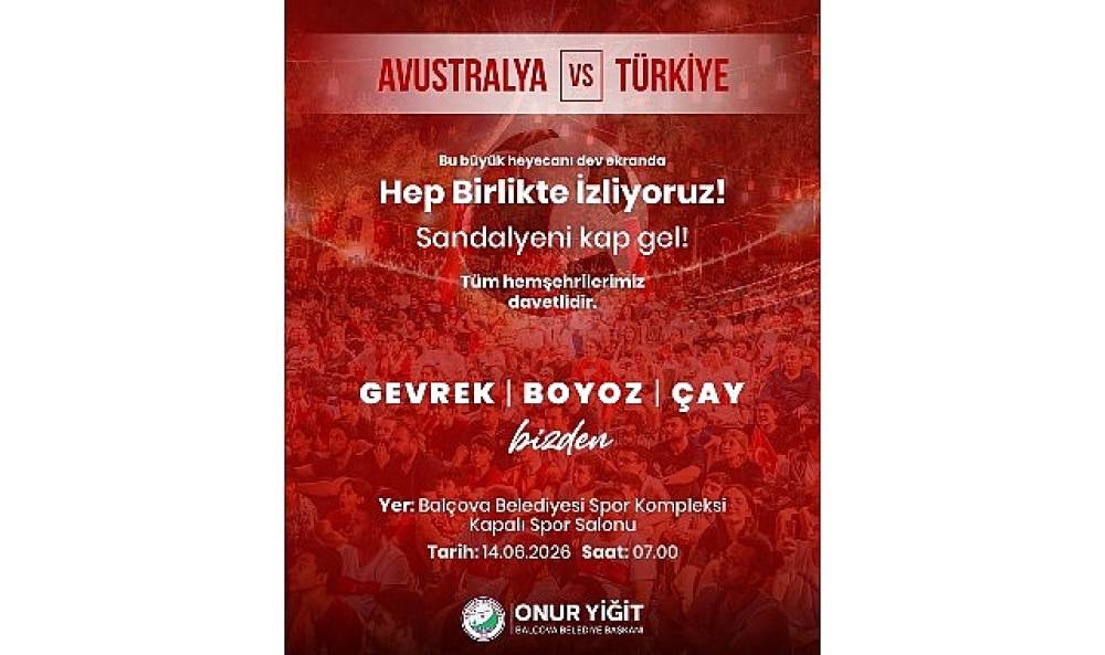 Bal&ccedil;ova'da Milli Heyecan Dev Ekrana Taşınıyor