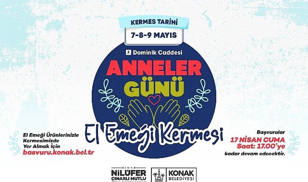 Anneler G&uuml;n&uuml; El Emeği Kermesi'ne başvurular başladı