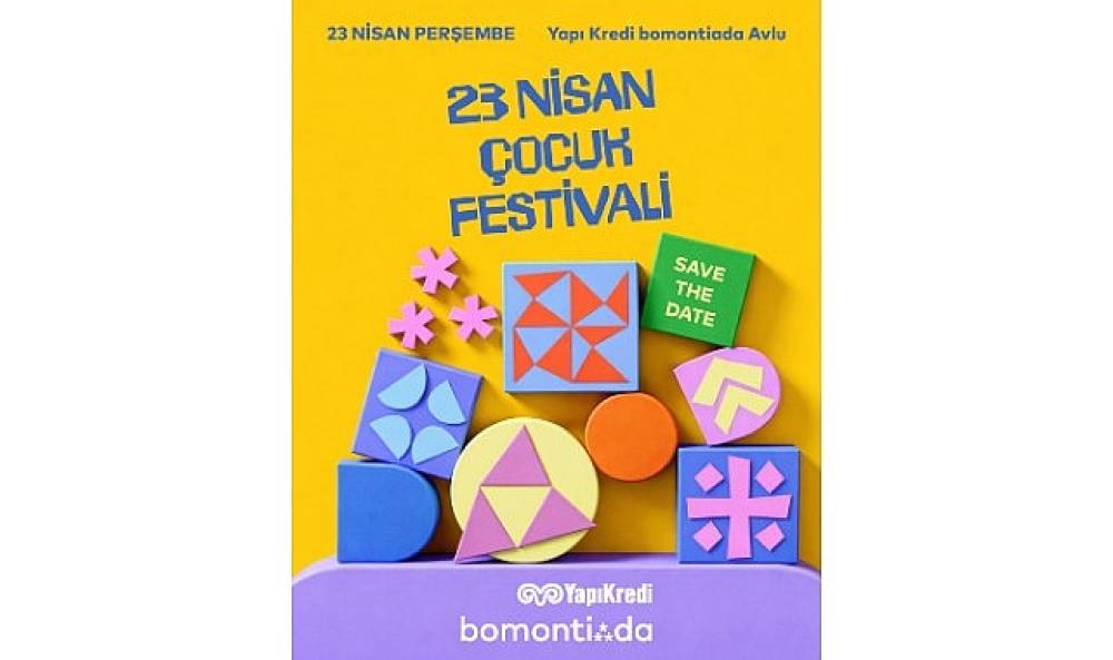 Yapı Kredi bomontiada'dan eğlence dolu   23 Nisan &Ccedil;ocuk Festivali 