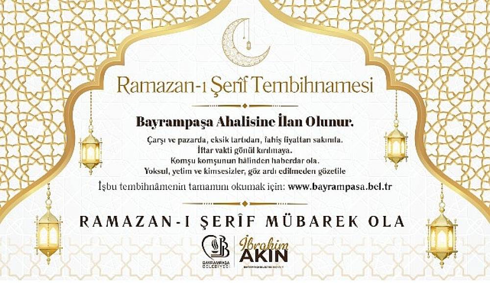Bayrampaşa Belediyesi'nden &ldquo;Ramazan-ı Şer&icirc;f Tembihn&acirc;mesi"