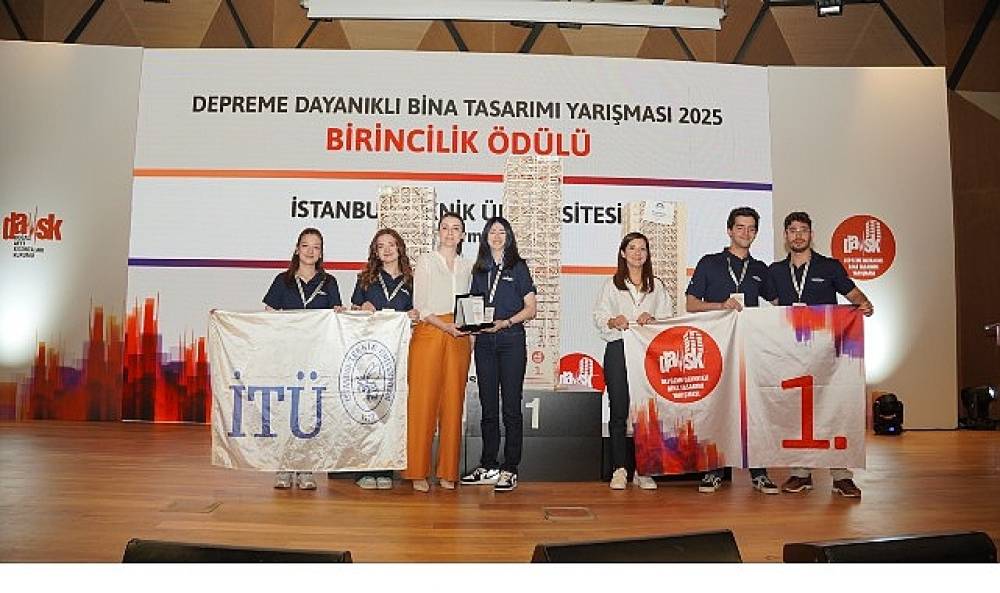 DASK DEPREME DAYANIKLI BİNA TASARIMI YARIŞMASI’NDA BÜYÜK ÖDÜL İTÜ’YE GİTTİ
