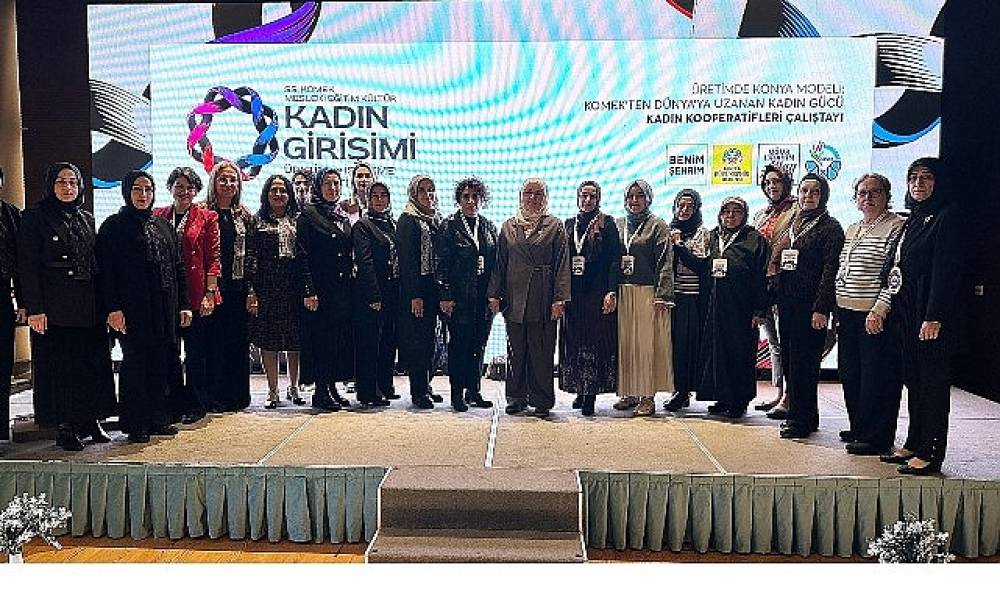 Konya B&uuml;y&uuml;kşehir'den Kadın G&uuml;c&uuml;ne Destek  KOMEK'ten "Kadın Kooperatifleri &Ccedil;alıştayı"