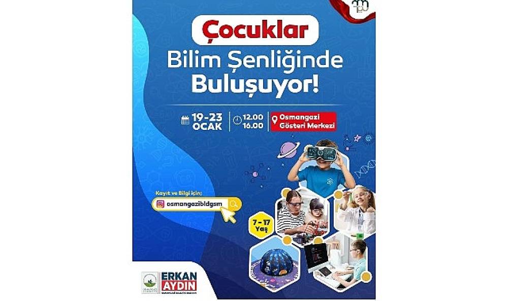 Osmangazi'de &Ccedil;ocuklar ve Gen&ccedil;ler Bilimle Buluşacak