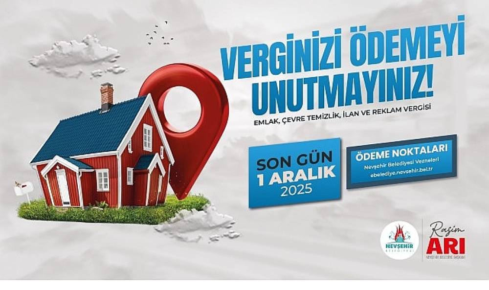 Nevşehir Belediyesi'nden Hatırlatma; Verginizi Ödemeyi Unutmayın!