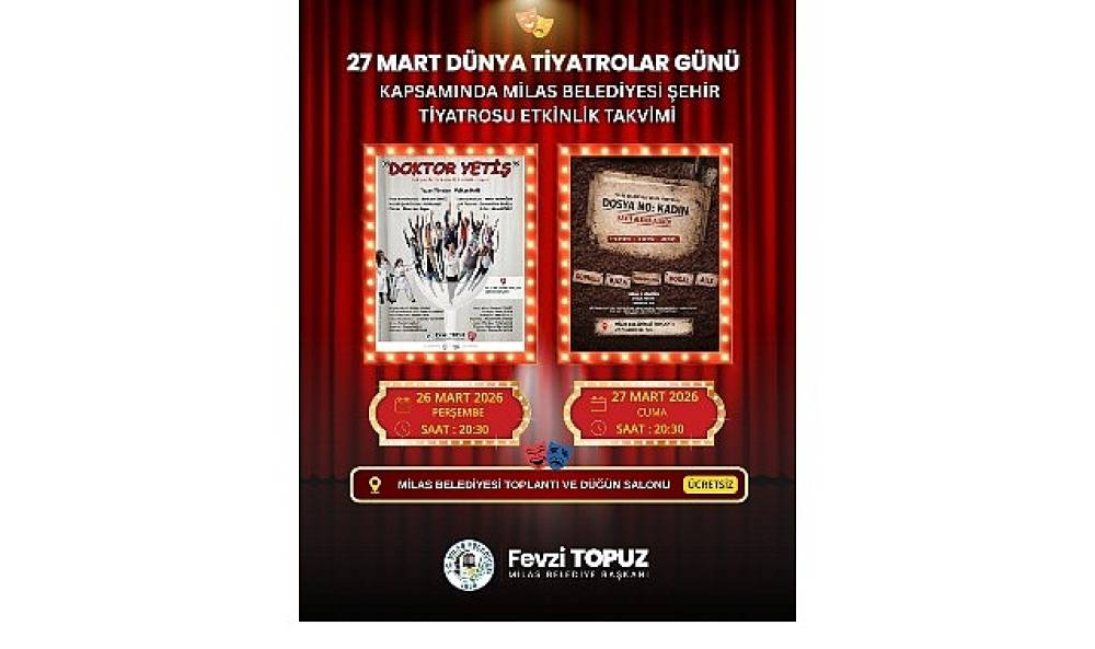 Milas Belediyesi Tarafından D&uuml;nya Tiyatrolar G&uuml;n&uuml;'ne &Ouml;zel İki Oyun İzleyiciyle Buluşturulacak