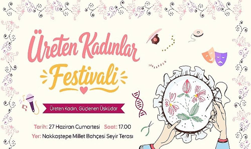&Uuml;sk&uuml;dar'da Kadın Emeği ve Dayanışması Festivalde Buluşuyor