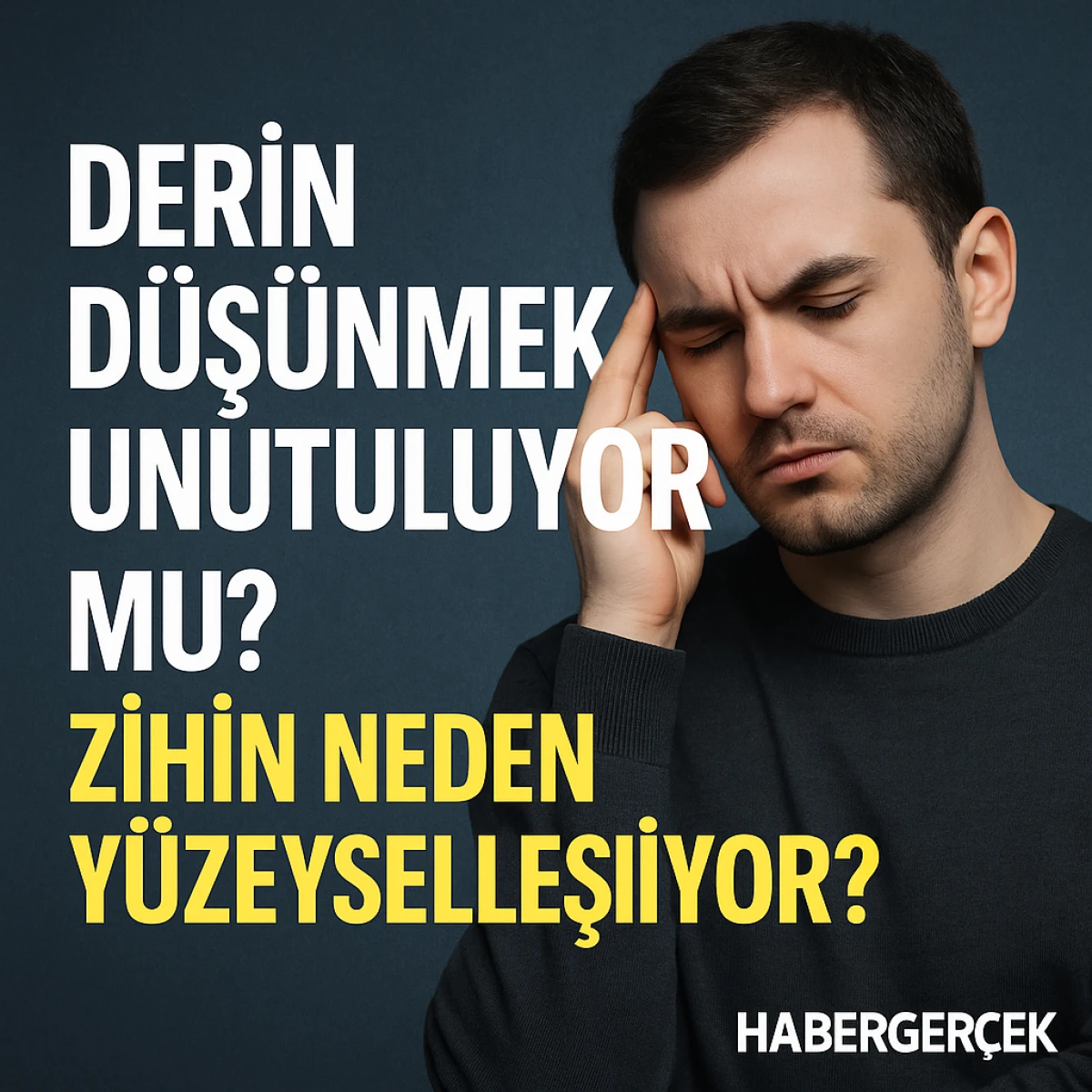 Derin Düşünmek Unutuluyor Mu? Zihin Neden Yüzeyselleşiyor?
