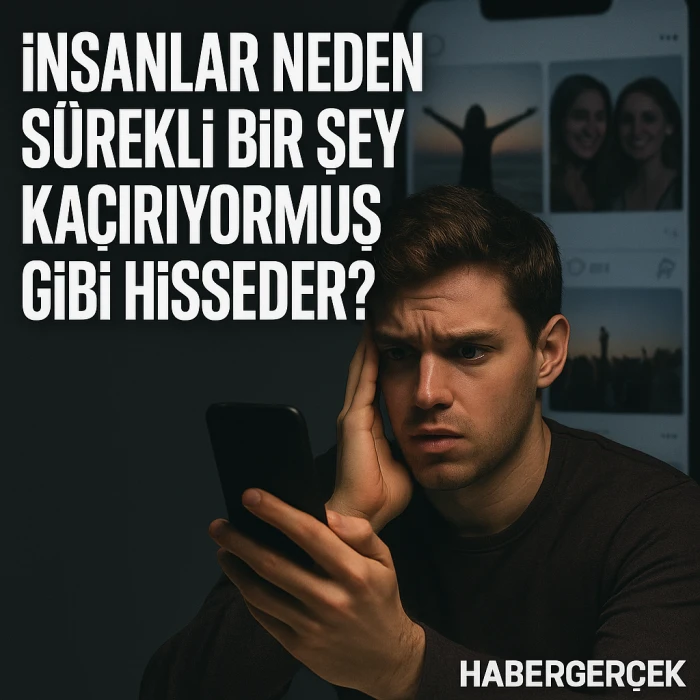 İnsanlar Neden Sürekli Bir Şey Kaçırıyormuş Gibi Hisseder?