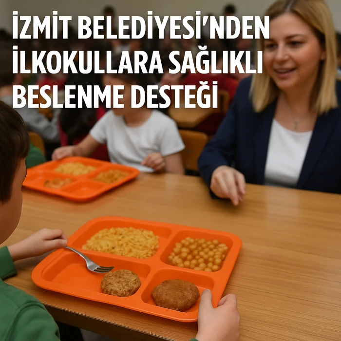 İZMİT BELEDİYESİ’NDEN İLKOKULLARA SAĞLIKLI BESLENME DESTEĞİ