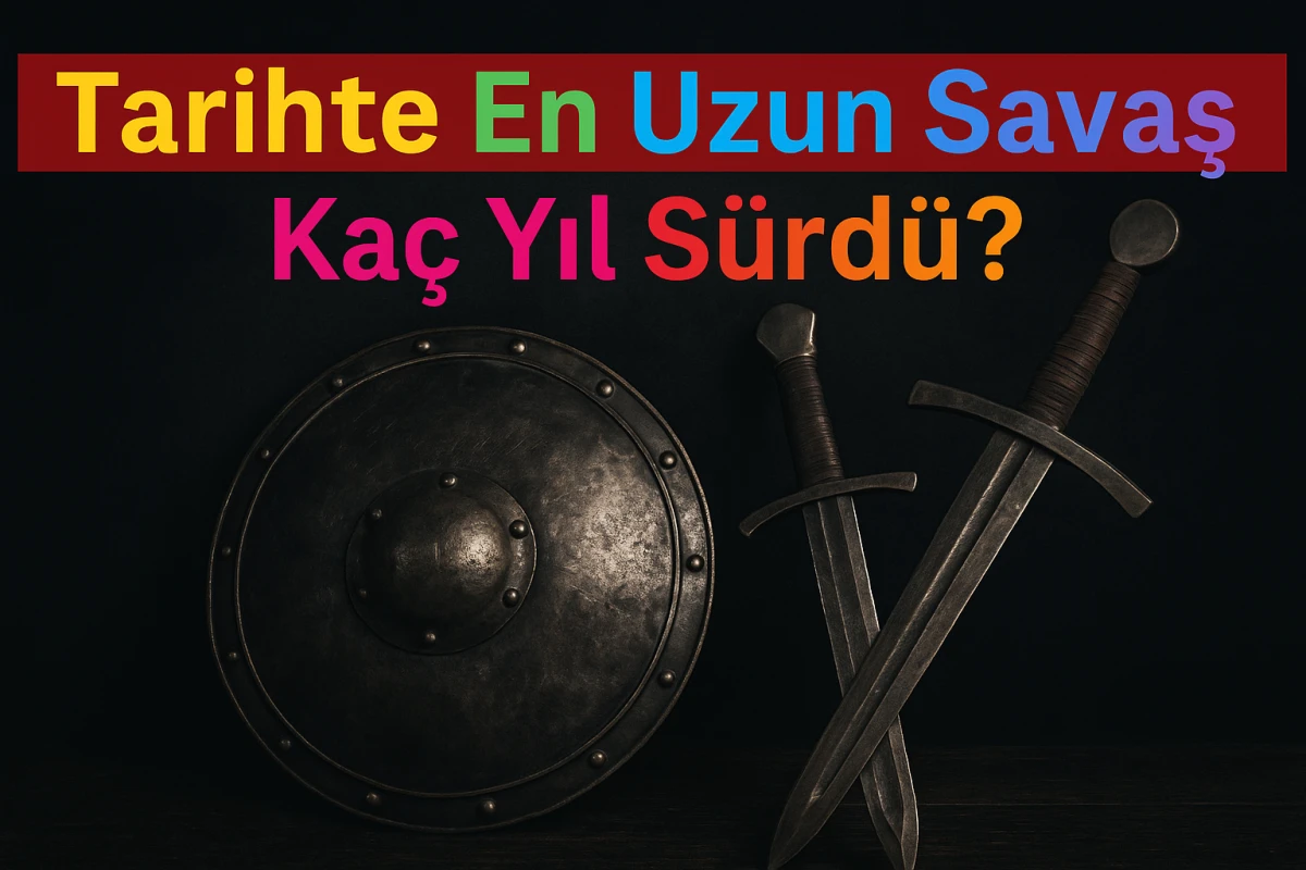 Tarihte En Uzun Savaş Kaç Yıl Sürdü? İşte Şaşırtan Cevap