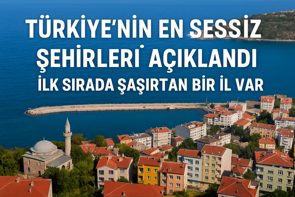 Türkiye’nin En Sessiz Şehirleri Açıklandı: İlk Sırada Şaşırtan Bir İl Var 