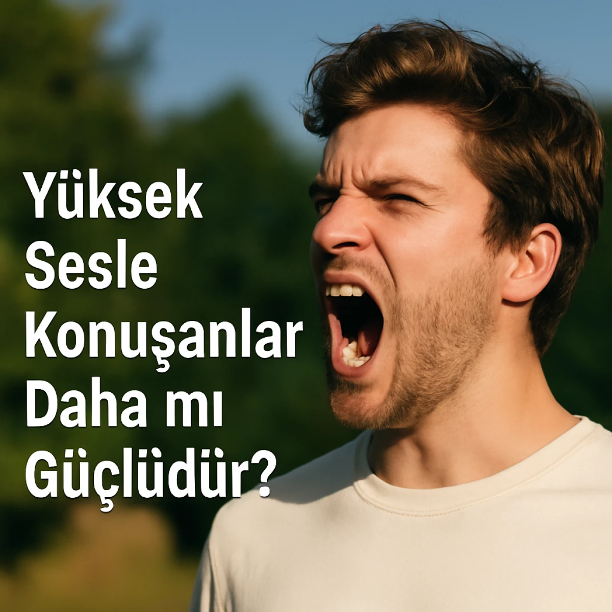 Yüksek Sesle Konuşanlar Daha mı Güçlüdür?