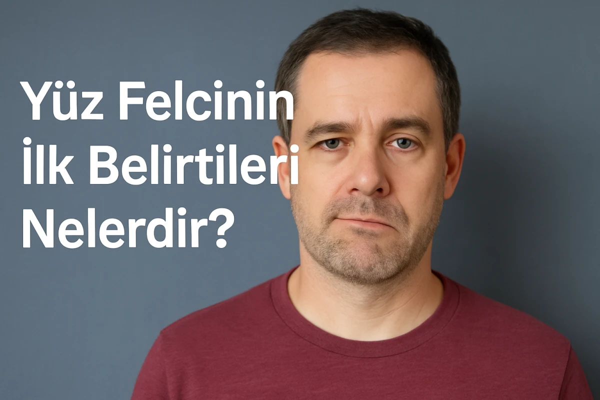 Yüz Felcinin İlk Belirtileri Nelerdir?